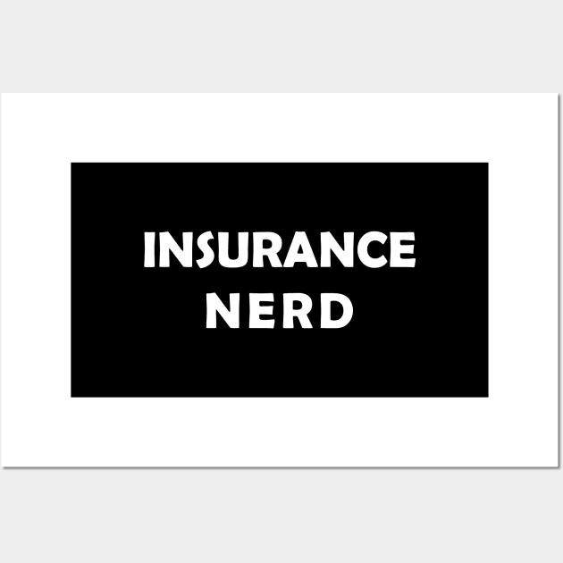 insurance nerd quote Wall Art by Souna's Store